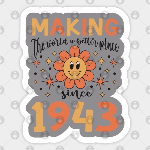 Birthday Making the world better place since 1943 Sticker by IngeniousMerch